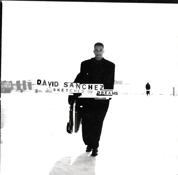 CD DAVID SANCHEZ - Sketches Of Dreams CK67021 Columbia 1995 US Jazz Used