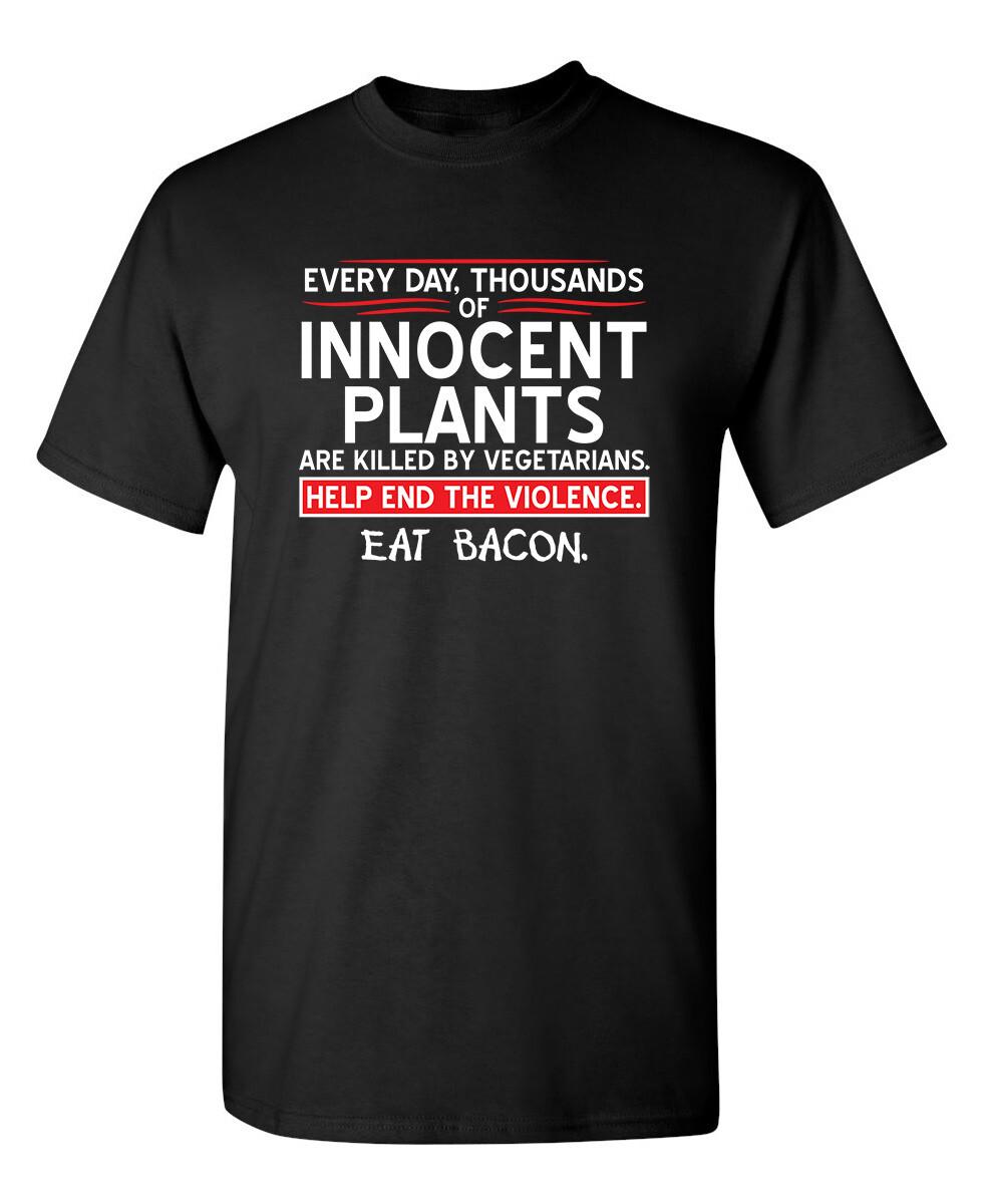 Every Day, Thousands Of Innocent Plants Are Killed By Vegetarians. Help End T... XXXL