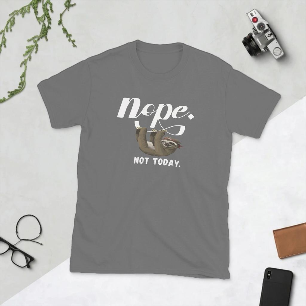 Nope Not Today Funny sloth T Shirts Unisexs 100 Cotton Funny TShirt Round Collar Tees Short Sleeve Clothes Birthday Present