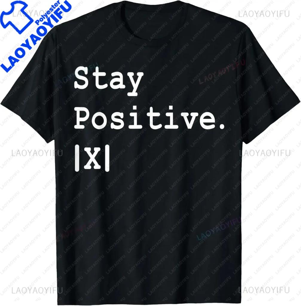 Best Funny Math Teacher Joke Fun Stay Positive TShirt Unisex Style Shirts for Women Unisex Clothing Streetwear Graphic T Shirts