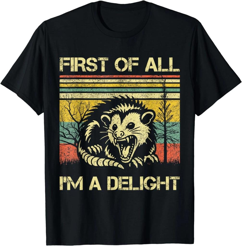 First Of All I'm A Delight Sarcastic Angry Opossum Possum Gift Unisex T-Shirt
