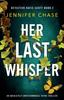 Kniha Her Last Whisper : An Absolutely Unputdownable Crime Thriller : 2
