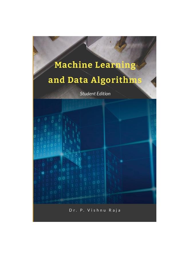 Bok Machine Learning and Data Algorithms : Step by Step Hands-On