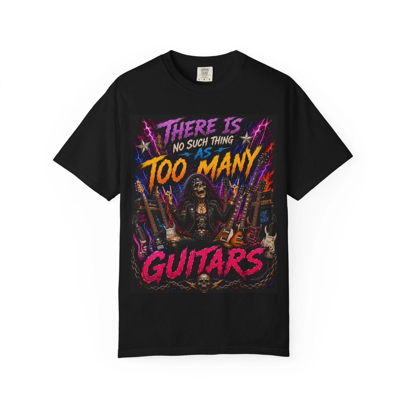 There Is No Such Thing As Too Many Guitars T-Shirt | Rock Graphic Tee L