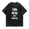 I Like Dit Bu And Cannot Lie funny Vietnamese wording shirt saying vintage Washed homme Stretched Top For Everyday Wear Unisex