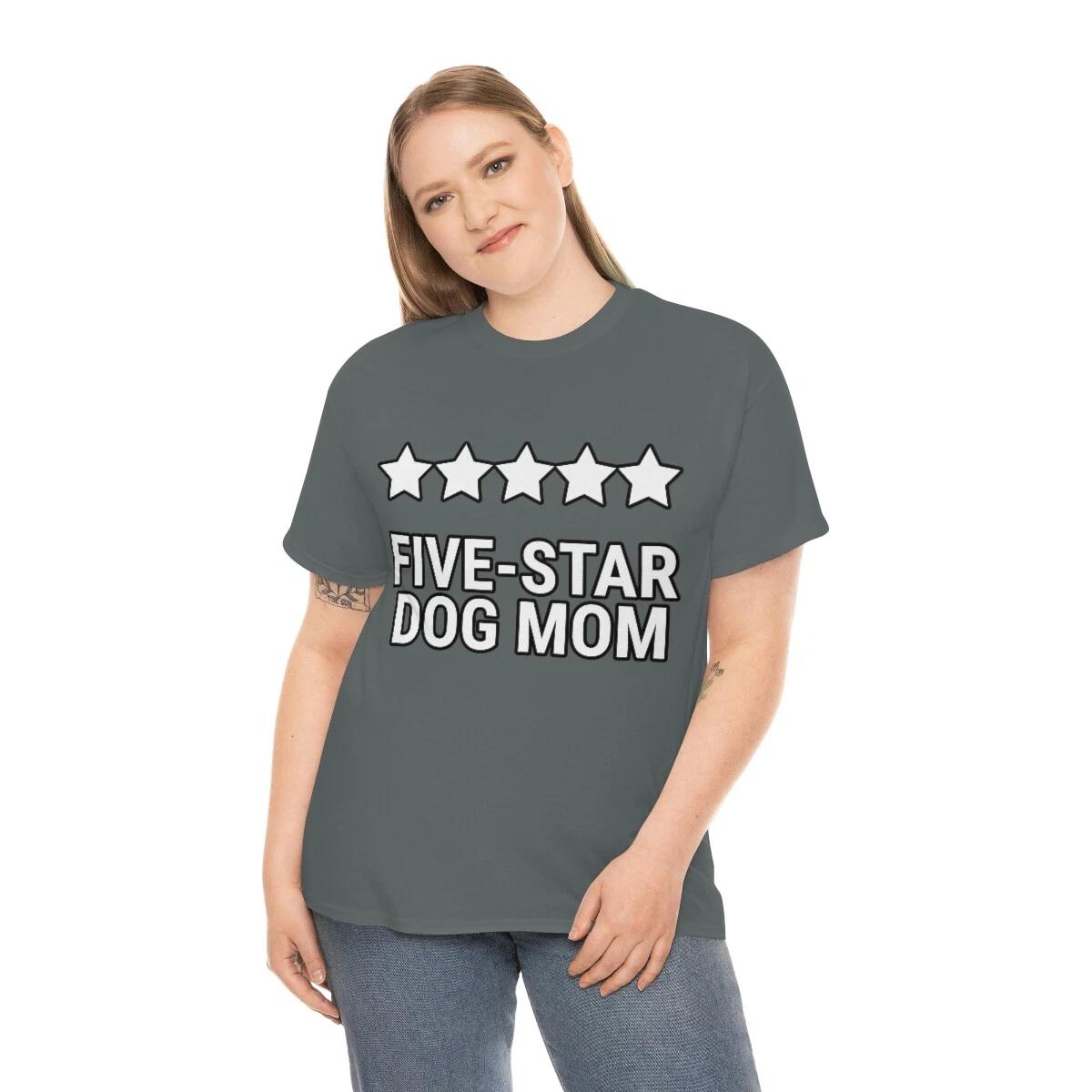 US Adults - dog owner - 5 star dog mom - women s t shirt - Heavy Cotton Tee 4XL