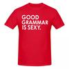 Unisex Good Grammar Is Sexy Funny Retro T Shirt Streetwear O-neck Cotton T Shirt Homme