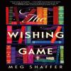 The Wishing Game by Meg Shaffer Hardback Book 9781529436266