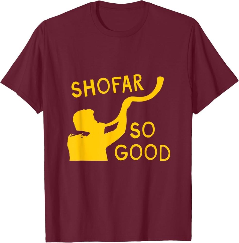 Shofar So Good Funny Rosh Hashanah Jewish TShirt Unisex T-Shirt XXXL