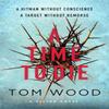 A Time To Die by Tom Wood Paperback Book 9780751556049