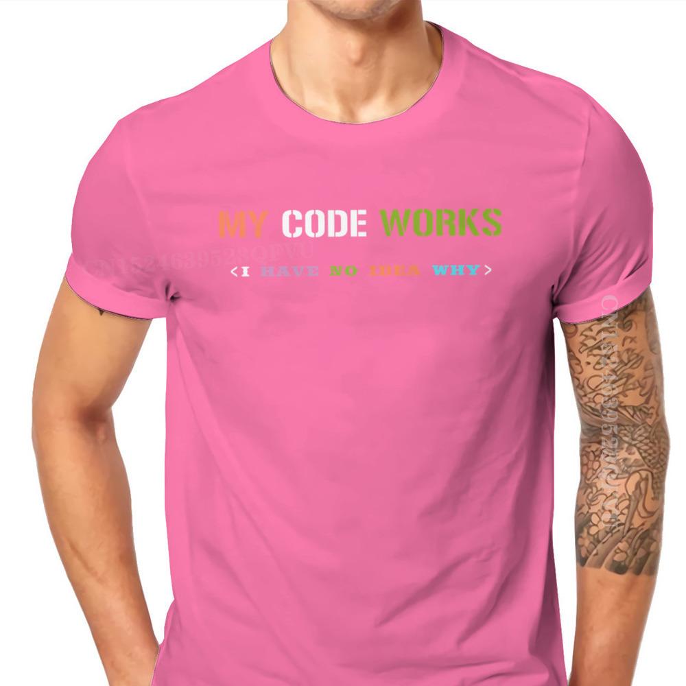 Software Developer IT Programmer Geek Tshirts For Men My Code Works I Have No Idea Why Men T Shirts Gifts OutdoorWear Big Size