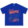 Tired Moms Coffee Club Funny Mom Coffee Meme T Shirt Unisex Unisex Comfort Fashion Tshirt Summer Harajuku Cotton Tshirts