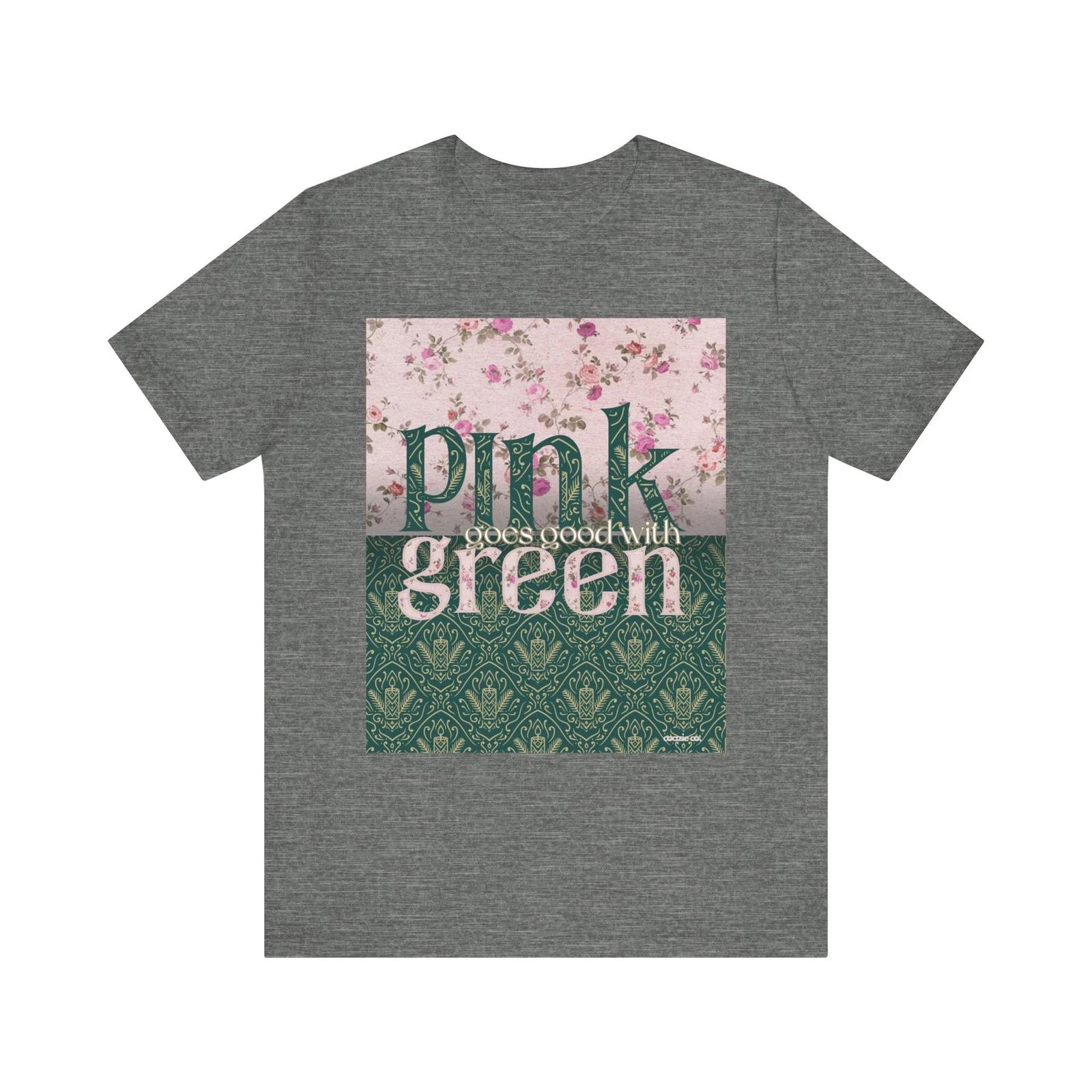 Pink Goes Good With Green | Choose your color! | Wicked Inspired Tee L