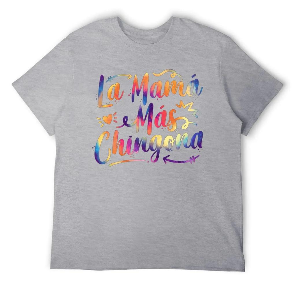 Mother's Day La Mama Mas Chingona Spanish Mothers Day Hispanic Tees Hipster T-shirt Fresh Move Sarcastic Home USA Size