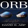 Orb by David E Arp Paperback Book 9781522300885