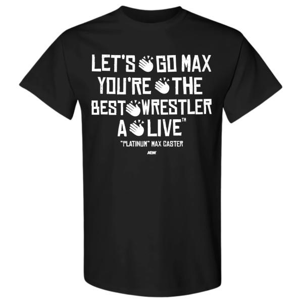 Max Caster Let#039;s Go Max AEW Official TShirt Unisex T-Shirt M