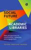 Kniha The Social Future of Academic Libraries : New Perspectives On Communities, Networks, and Engagement