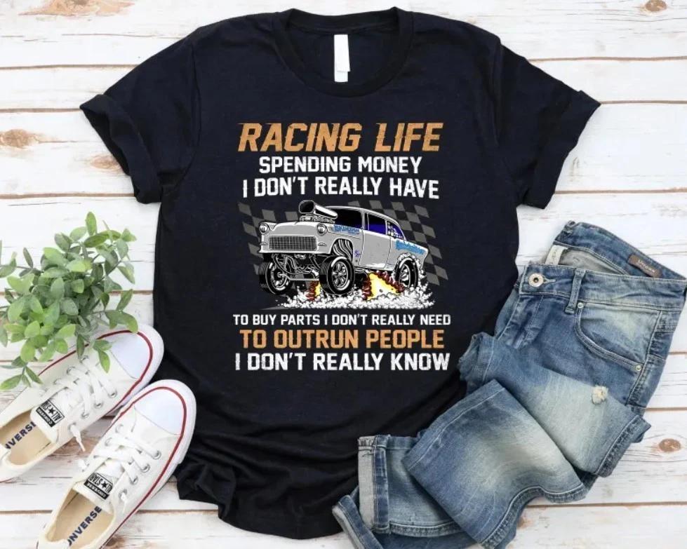 Racing Life Drag Car Shirt – Funny Motorsport Gearhead Humor Tee S
