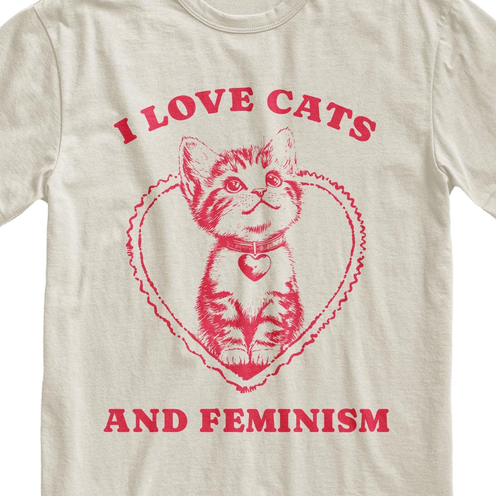I Love Cats and Feminism T-Shirt, Cute Cat Mom Tee S