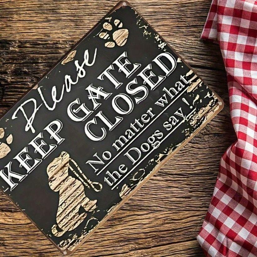 Metal Poster Keep Gate Closed Funny Dog Sign Vintage Bar Wall Art 12x8