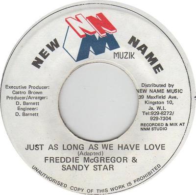 7inch Record FREDDIE MCGREGOR & SANDY STAR - Just As Long As We Have Love NONE New Name Muzik Jamaica Reggae, Ska & Dub Used