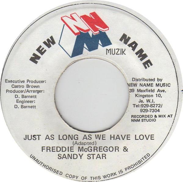 7inch Record FREDDIE MCGREGOR & SANDY STAR - Just As Long As We Have Love NONE New Name Muzik Jamaica Reggae, Ska & Dub Used