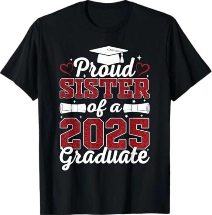 Proud Sister of A 2025 Graduate Class of 2025 Graduation T-Shirt S