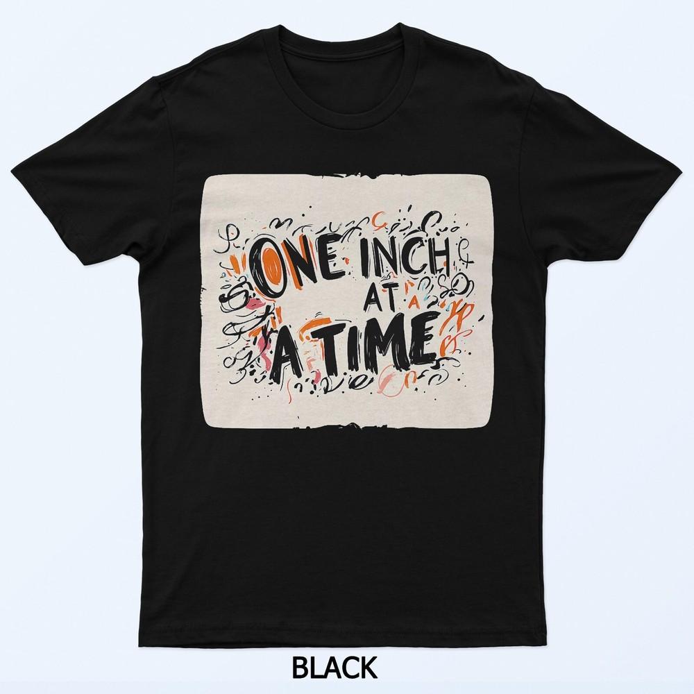 

По одному дюйму за раз для неуклонного прогресса Футболка M