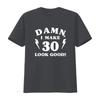 30th Birthday T Shirt 1990 Damn I Make 30 Look Good Vintage For It Took Me Years To This Vintage Versatile Homme Fashion
