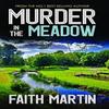 Murder In the Meadow by Faith Martin Paperback Book 9781789318036