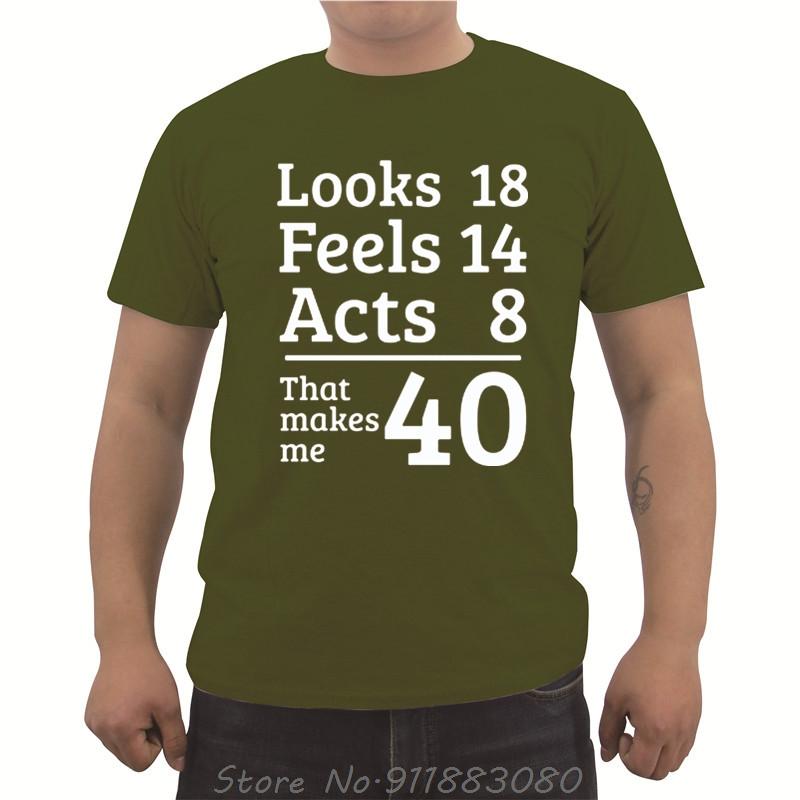 Unisexs Oneck Short Sleeve Tshirt Funny Looks 18 Feels 14 Acts 8 Really 40 40th Birthday Gift Unisexs T Shirts Casual Tees Tops