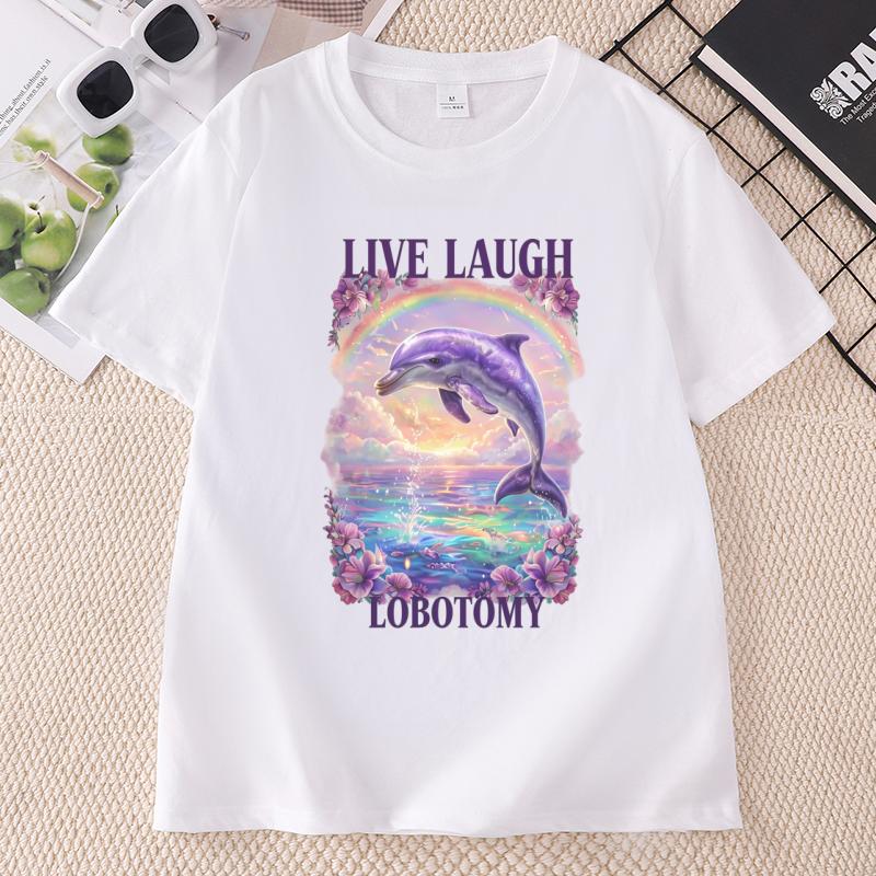Live Laugh Lobotomy Unisex T Shirt Funny Dolphin Meme TShirt Casual Cotton Short Sleeve Weird T Shirts Graphic TShirts