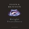 Bright Travellers by Fiona Benson Paperback Book 9780224099493
