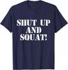 Shut Up And Squat! Shirt (Navy Blue) Unisex T-Shirt