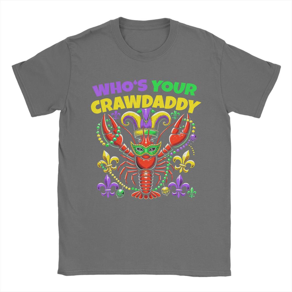 Whos Your Crawdaddy Crawfish Mardi Gras TShirt Summer Hipster TShirts Unisexs Cotton O Neck Plus Size XL Clothes ShortSleeved