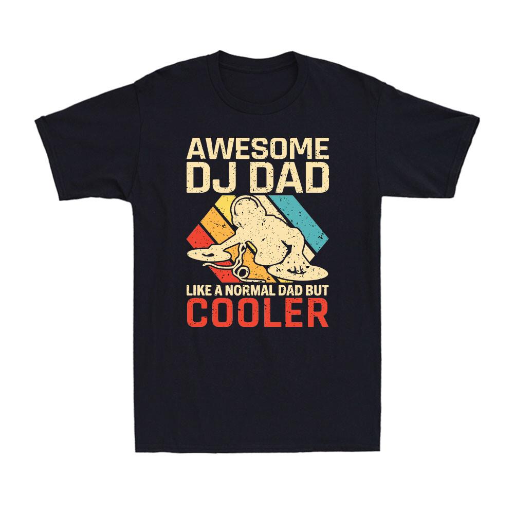 Awesome DJ Dad Like A Normal Dad But Cooler Retro Father s Day Music DJ T-Shirt L