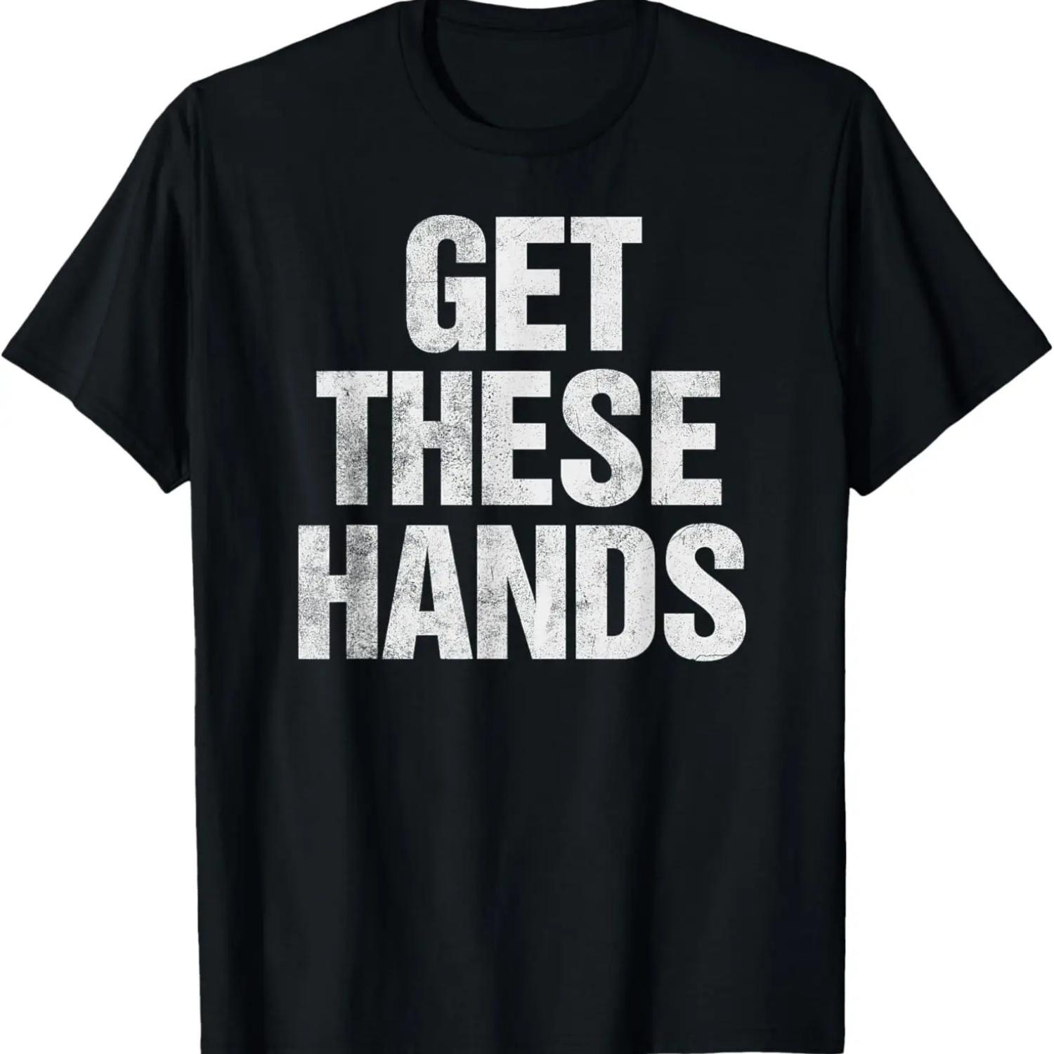 Get These Hands T-Shirt Distressed Men Women Kids T-Shirt S чёрный