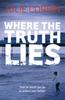 The Where the Truth Lies : An Unputdownable Psychological Thriller Book