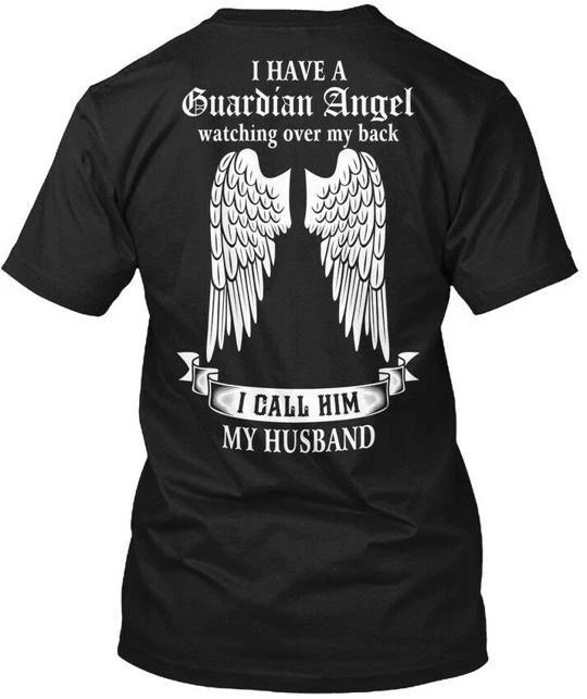 I Have My Guardian Angel Husband A Watching Over TTshirt Made in USA S to 5XL 4XL