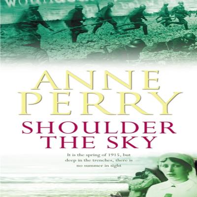 Shoulder the Sky World War I Series Novel 2 by Anne Perry Paperback Book 9780755302871