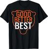 Motivation Saying Bear Good Better Best Mens T-Shirt