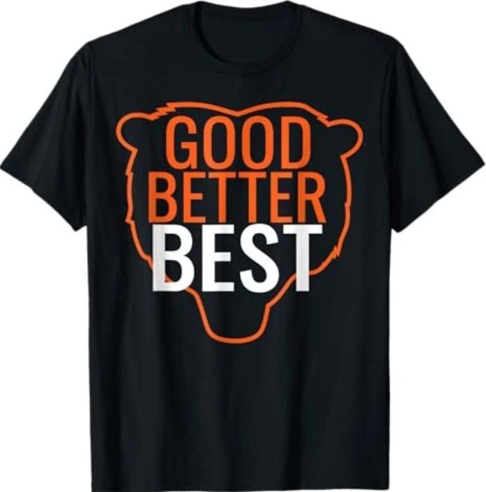 Motivation Saying Bear Good Better Best Mens T-Shirt 2XL