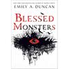 Blessed Monsters: A Novel (Something Dark and Holy, 3)