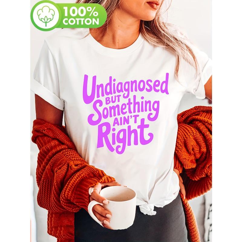 

Undiagnosed Print T-shirt, Short Sleeve Crew Neck Casual Top for Summer & Spring, Women s Clothing S