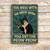 """You Mess with the Meow Meow..." humoristisk katt metallskilt, 20x30cm."