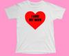 White Shirt I LOve My Wife Fathers Day Mothers Day Valentine's Day Gifts Family Mother's Day Father's Day