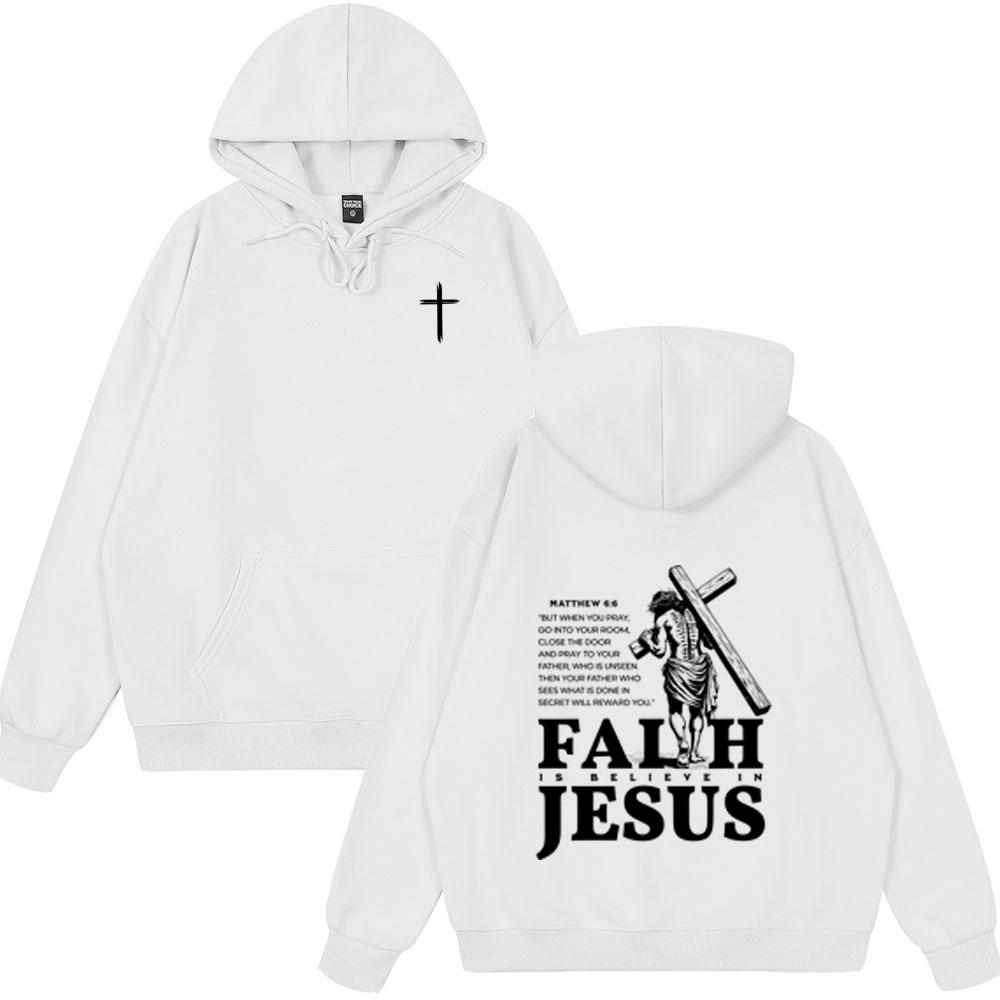 Christian Faith Is Believe in Jesus Bible Verse Hoodies Men Women Clothing Fashion Harajuku Sweatshirts Winter Fleece Streetwear
