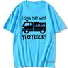Havalı Marka İtfaiyeci İtfaiyeci Hala İtfaiye Araçları ile Oynuyorum T-Shirt Eat Sleep Fire Design T Shirt