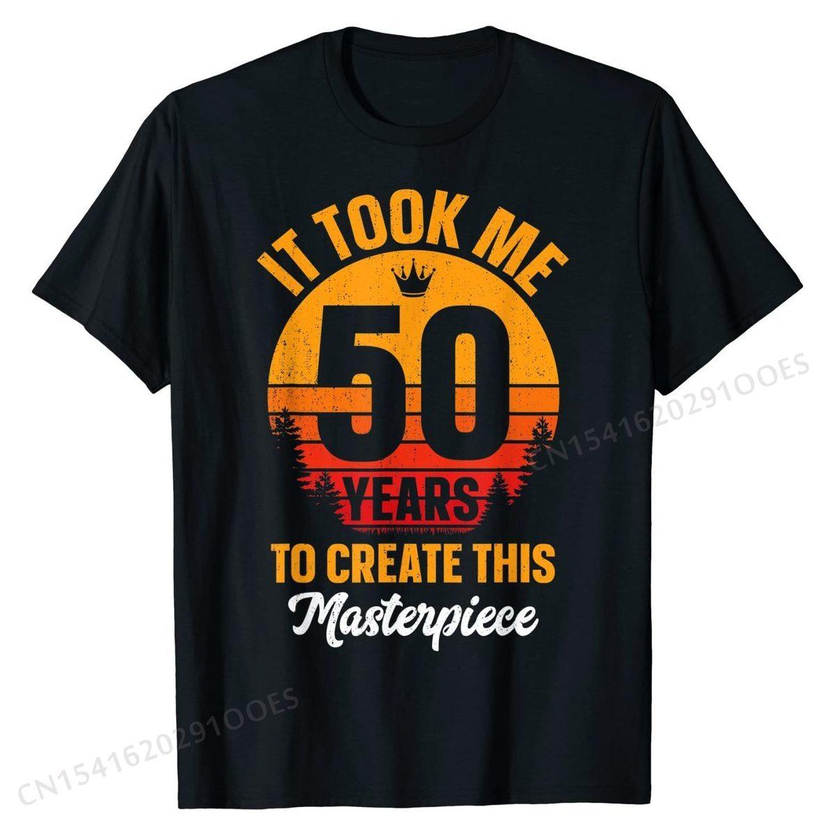 

Funny 50 Years Old Joke T-Shirt 50th Birthday Gag Gift Idea T-Shirt Tops T Shirt New Design Tight Cotton Men T Shirt Tight 4XL
