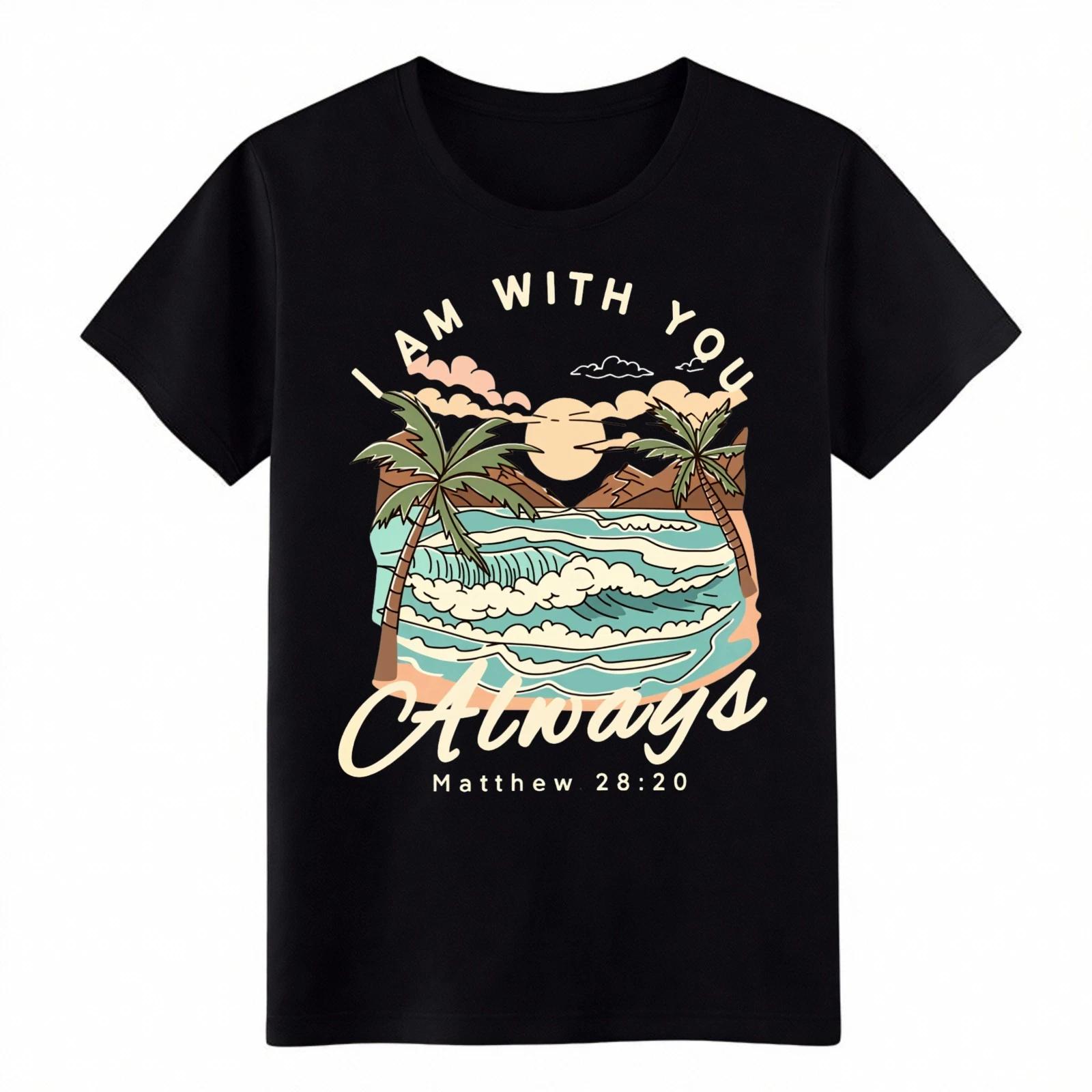 I Am With You Always Beach Christian T-Shirt for Men and women M